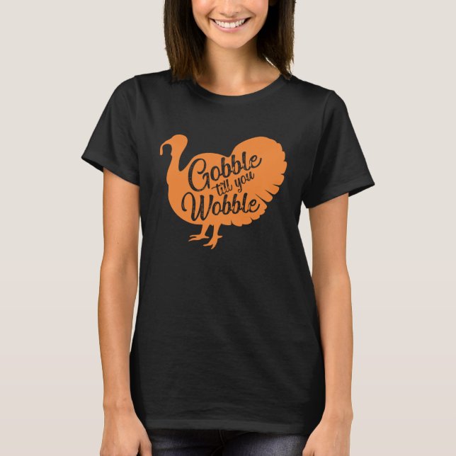 Camiseta Gobble til you wobble Thanksgiving  for girls wome (Anverso)