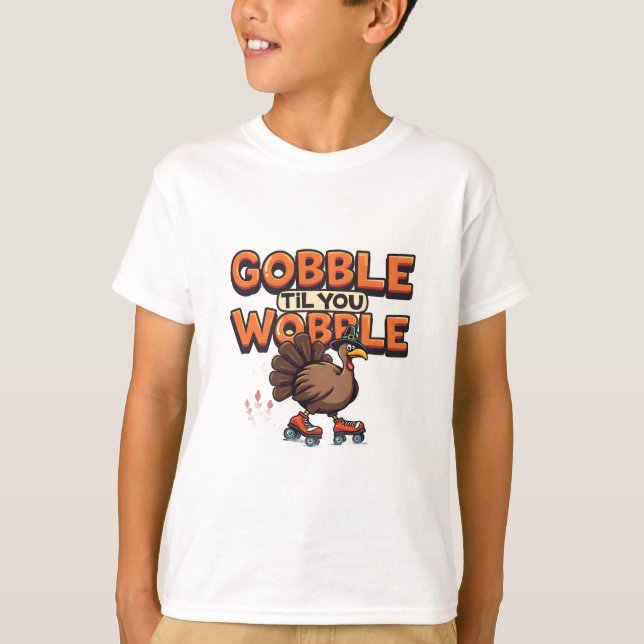 Camiseta Gobble 'Til You Wobble Turkey on Roller Skates (Anverso)