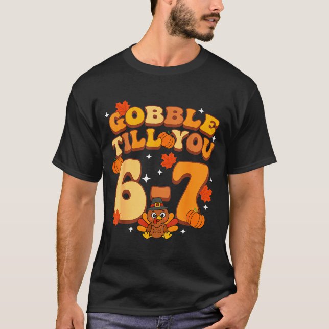 Camiseta Gobble Till You 67 Thanksgiving Brainrot Meme Six  (Anverso)
