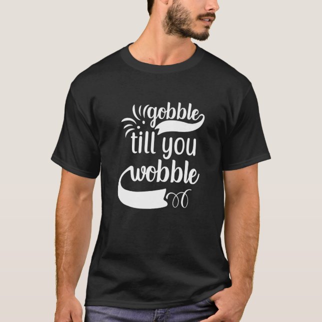 Camiseta Gobble Till You Wobble (Anverso)
