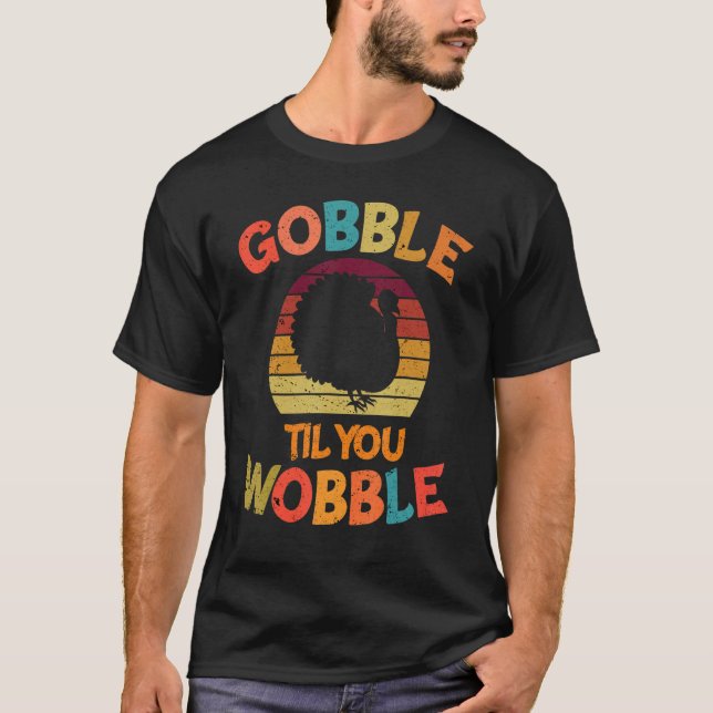 Camiseta Gobble Till You Wobble Family Thanksgiving Day Ret (Anverso)