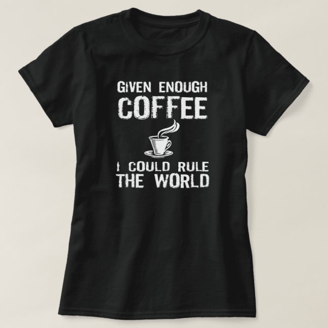 Camiseta Gobernaré el mundo, con café (Diseño del anverso)