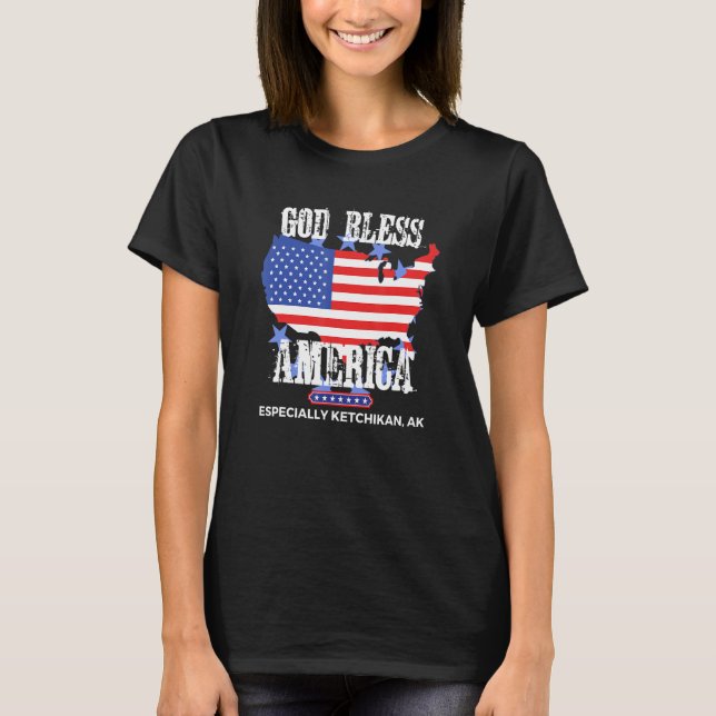 Camiseta God Bless America Especially Ketchikan AK US State (Anverso)