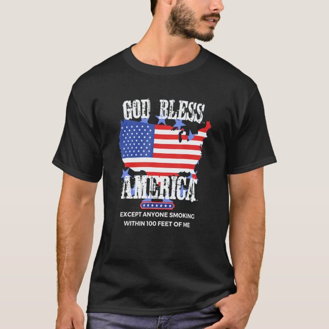 Camiseta God Bless America Except Anyone Smoking 100 Feet O (Anverso)
