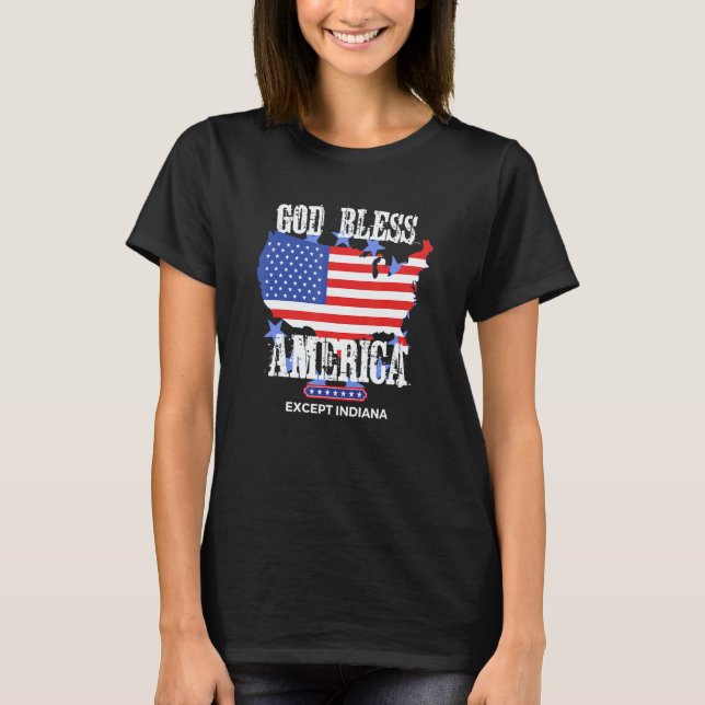 Camiseta God Bless America Except Indiana Sarcasm Joke (Anverso)