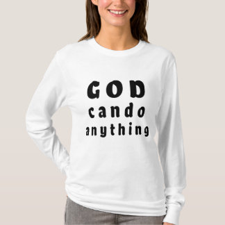 Camiseta God Can Do Anything – womens T-Shirts