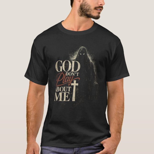 Camiseta God Don’t Play About Me – Dark Faith Design (Anverso)