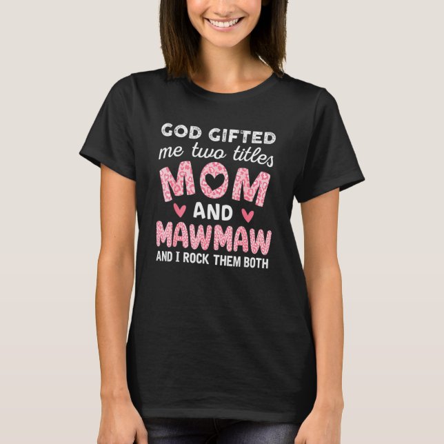 Camiseta God ed Me Two Titles Mom And Mawmaw Pink Leopard (Anverso)