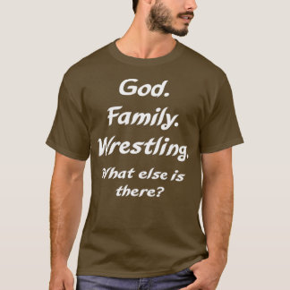 Camiseta God Family Wrestling what else is there