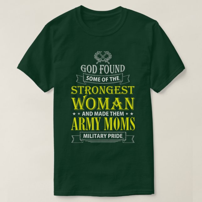 Camiseta God found some of the Strongest Woman and made the (Diseño del anverso)