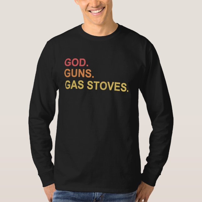 Camiseta God Guns And Gas Stoves Political Conservative (Anverso)