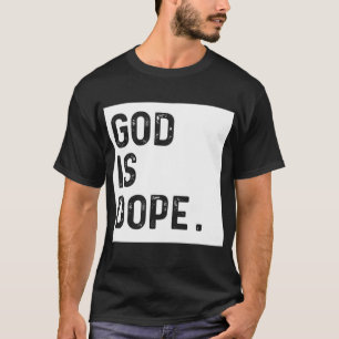 Camiseta God is Dope Funny Christian Faith Believer Gift