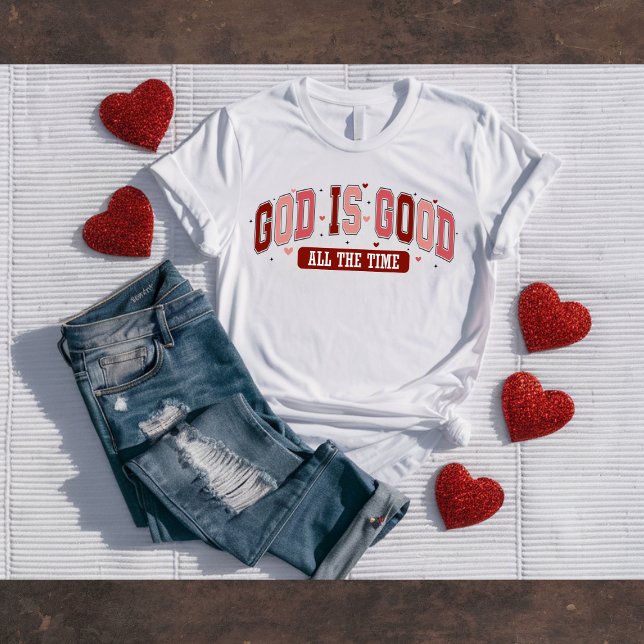 Camiseta God is Good All the Time Christian Valentine's Tee (Subido por el creador)