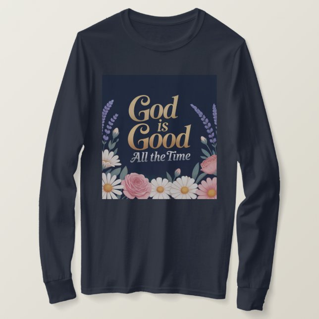 Camiseta God Is Good All The Time T-Shirt (Anverso del diseño)