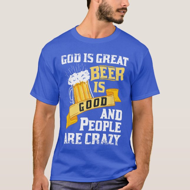 Camiseta God Is Great Beer Is Good And People Are Crazy Gif (Anverso)