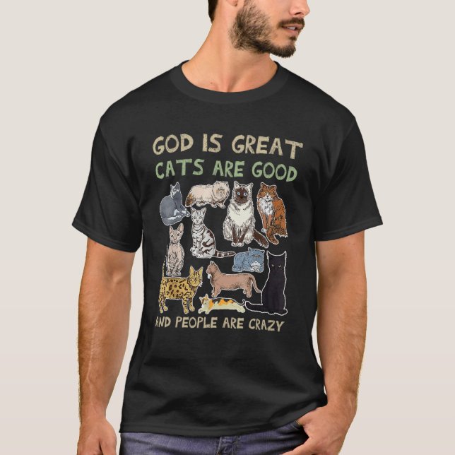 Camiseta God Is Great Cats Are Good And People Are Crazy (Anverso)