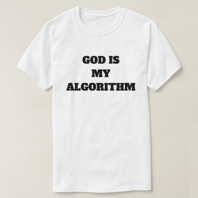 Camiseta God Is My Algorithm  (Diseño del anverso)