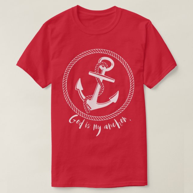 Camiseta God is My Anchor Inspirational Nautical T-Shirt (Diseño del anverso)