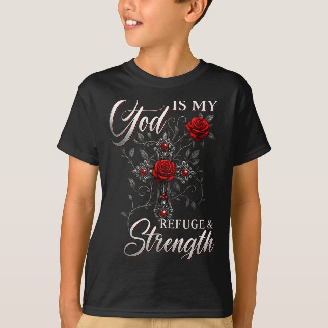 Camiseta God Is My Refuge And Strength Rose Cross Faith  (Anverso)