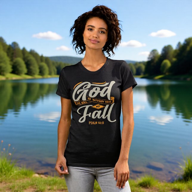 Camiseta God Is Within Her She Will Not Fall Psalm 46:5 (Subido por el creador)