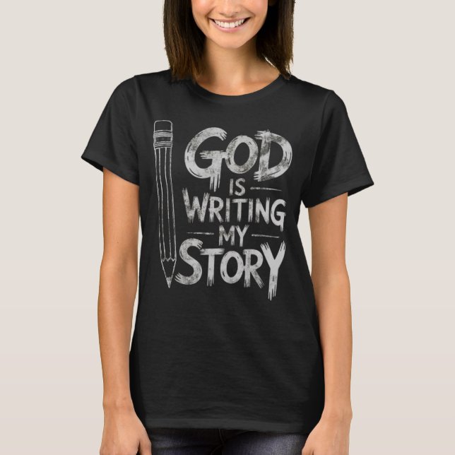 Camiseta God is Writing My Story Grunge Christian Design (Anverso)