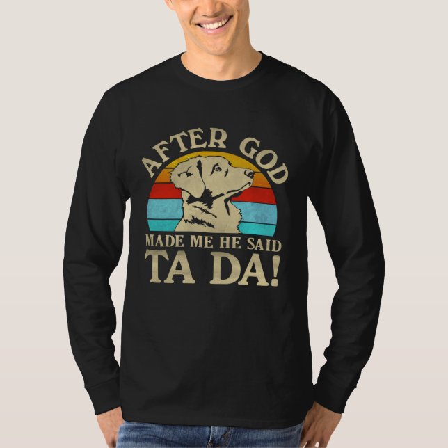 Camiseta God Made Me Said Ta Da  Nova Scotia Duck Tolling R (Anverso)