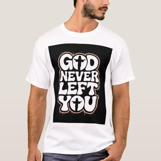 Camiseta God Never Left You (Anverso)