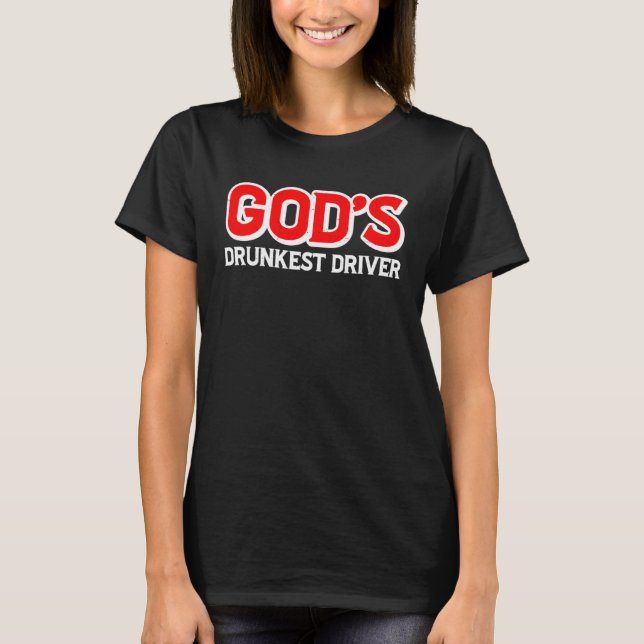 Camiseta God s Drunkest Driver (Anverso)