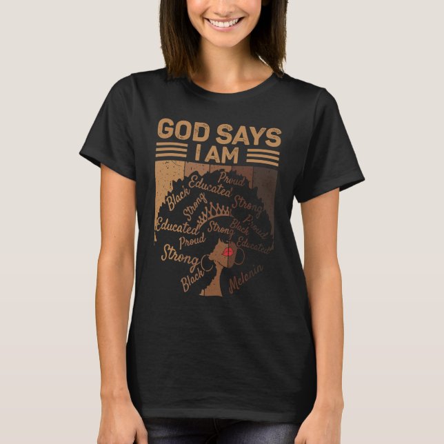 Camiseta God Says I Am Proud Educated Strong Black Melanin (Anverso)
