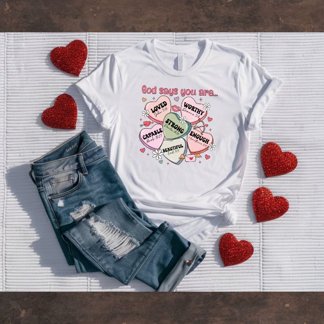 Camiseta God Says You Are... Christian Valentine's Tee (Subido por el creador)