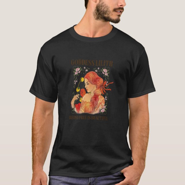 Camiseta Goddess Lilith Being Free Is Beautiful Mythology I (Anverso)