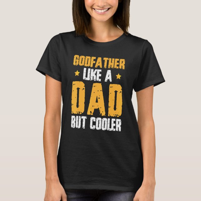 Camiseta Godfather Like Dad But Cooler Godson Goddaughter (Anverso)