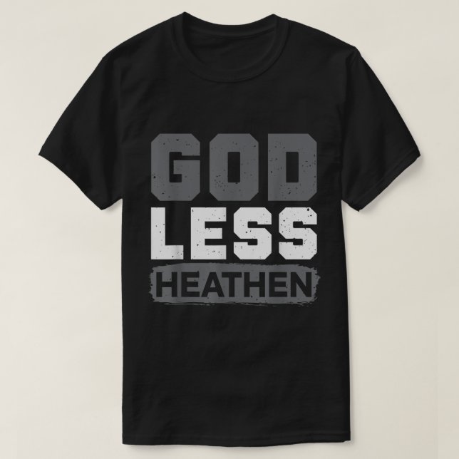 Camiseta Godless Heathen AntiReligion Agnostic Blackcraft A (Diseño del anverso)