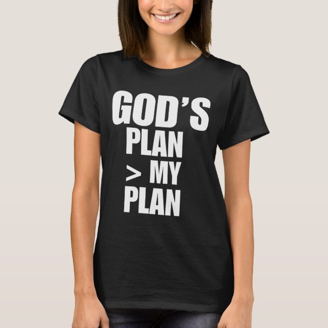 Camiseta Gods Plan Greater Than My Plan  (Anverso)