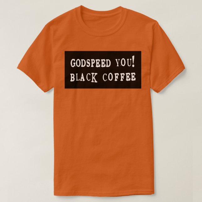 Camiseta Godspeed You Black Coffee Emperador (Diseño del anverso)