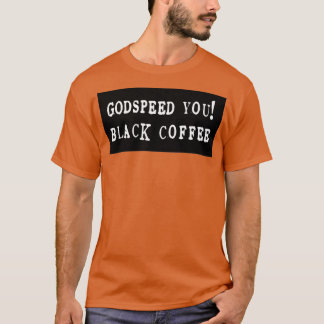 Camiseta Godspeed You Black Coffee Emperador