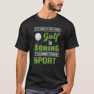 Camiseta Gofl Boring Smart Person Sport