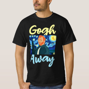 Camiseta Gogh Away, Vincent Van Gogh Away