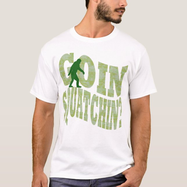 Camiseta ¿Goin squatchin? texto y camo verde (Anverso)