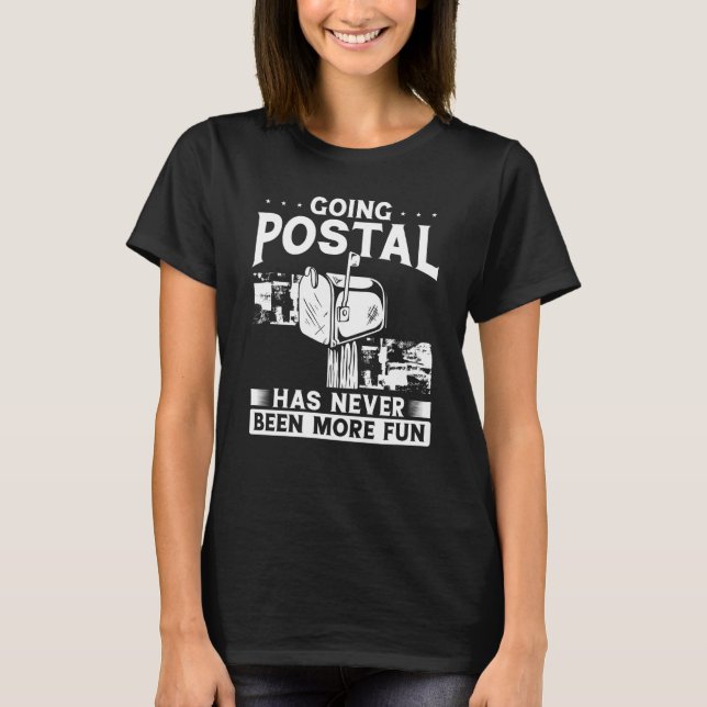 Camiseta Going Postal Has Never Been More Fun Postal Worker (Anverso)