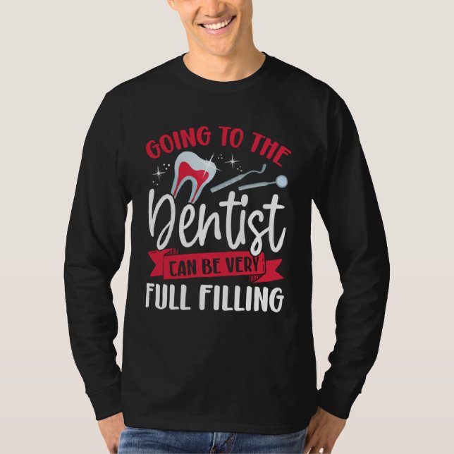 Camiseta Going To The Dentist Can Be Very Full Filling Dent (Anverso)