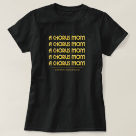Camiseta Gold A Chorus Mom