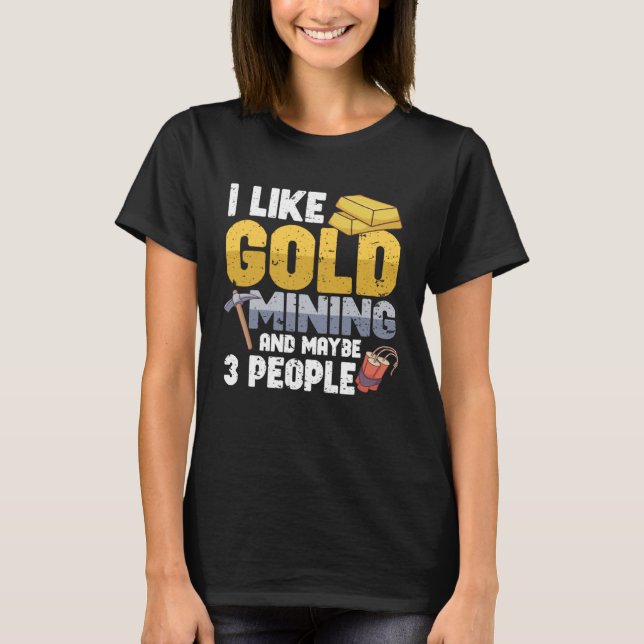 Camiseta Gold Digging Gold Mining Gold Panning Gold Mine (Anverso)