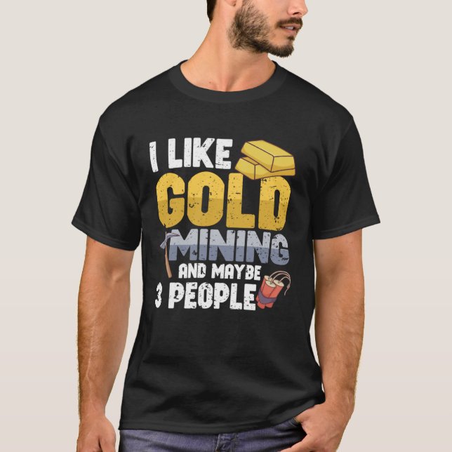 Camiseta Gold Digging Gold Mining Gold Panning Gold Mine (Anverso)