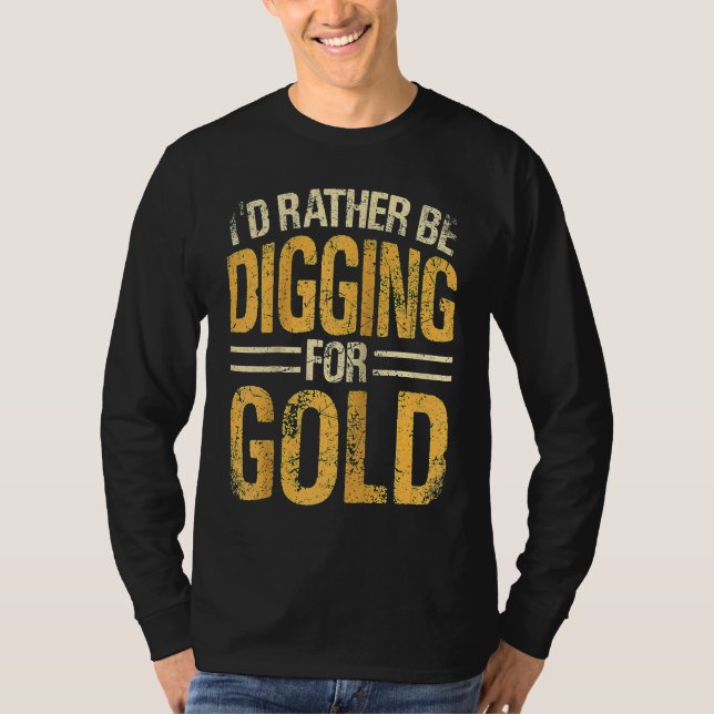 Camiseta Gold Prospector  Gold Miner Digger Treasure Huntin (Anverso)