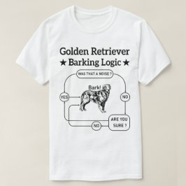 Camiseta Golden Retriever Barking Logic Funny Dog Sarcastic