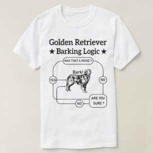 Camiseta Golden Retriever Barking Logic Funny Dog Sarcastic