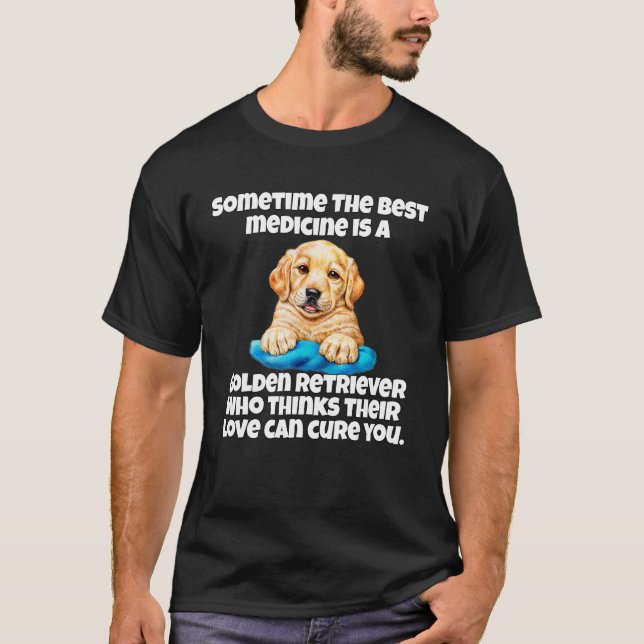 Camiseta Golden Retriever Dog Owner Sometime The Best Medic (Anverso)