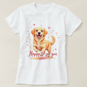 Camiseta Golden Retriever "Happy To See You"