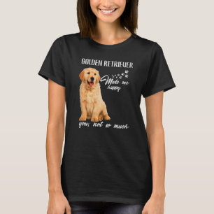 Camiseta Golden Retriever Me Hizo Feliz De Que No Sea Tanto